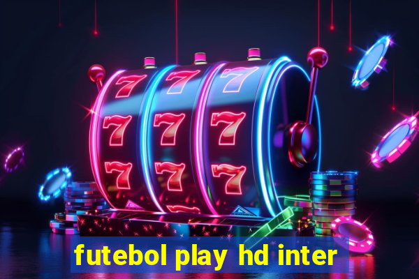 futebol play hd inter